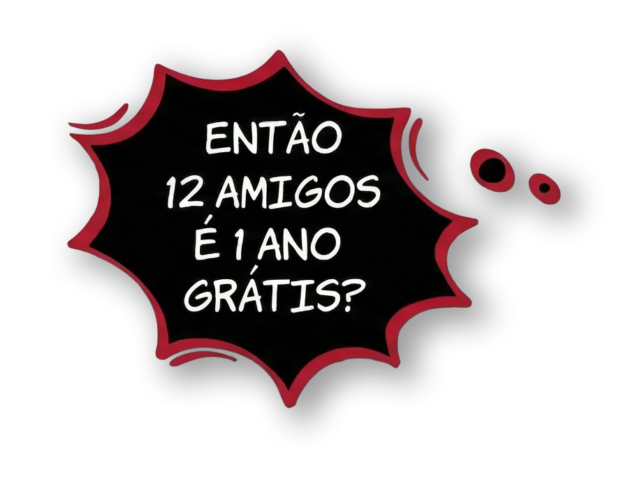 12 amigos equivale a 1 ano grátis